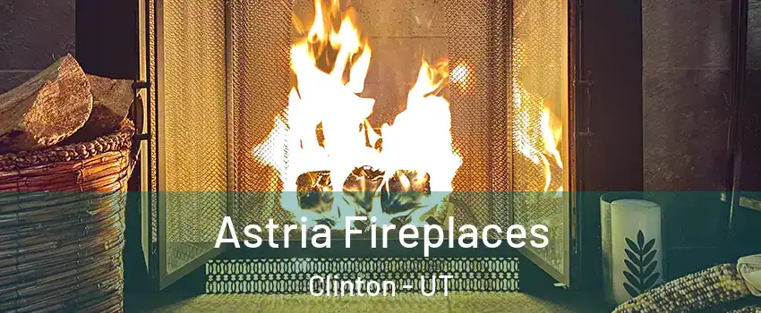  Astria Fireplaces Clinton - UT