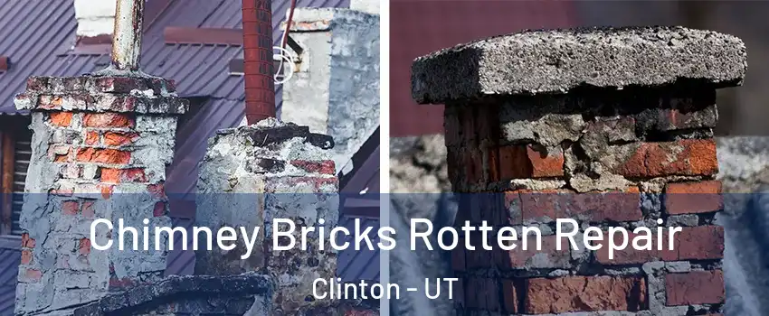  Chimney Bricks Rotten Repair Clinton - UT
