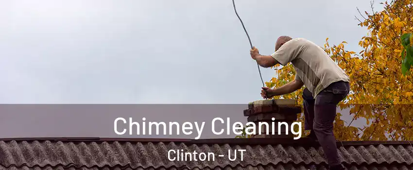  Chimney Cleaning Clinton - UT