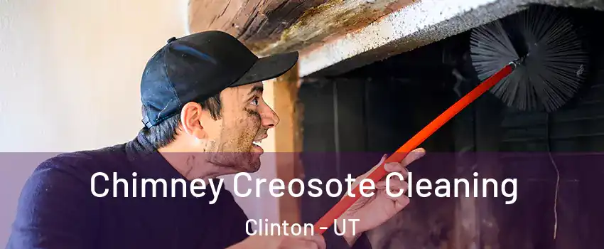  Chimney Creosote Cleaning Clinton - UT