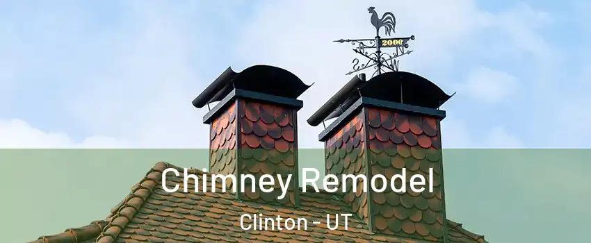  Chimney Remodel Clinton - UT