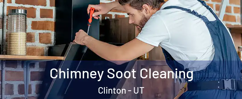 Chimney Soot Cleaning Clinton - UT