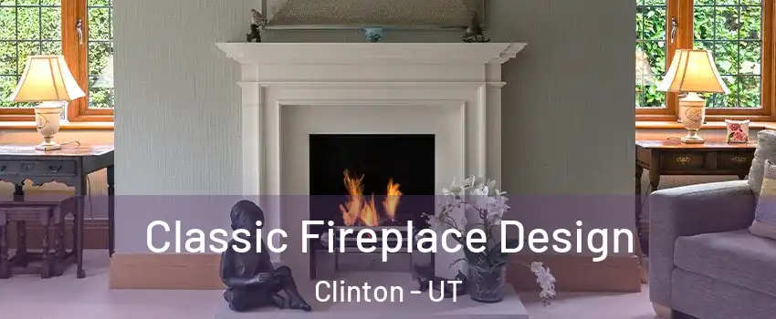  Classic Fireplace Design Clinton - UT