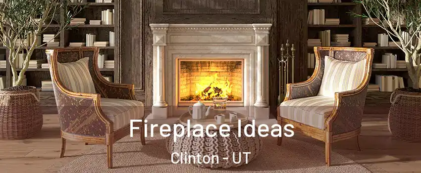  Fireplace Ideas Clinton - UT