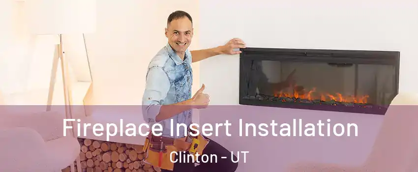  Fireplace Insert Installation Clinton - UT
