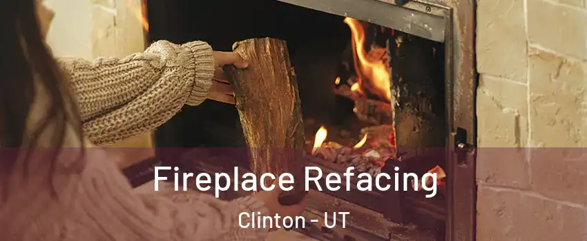  Fireplace Refacing Clinton - UT