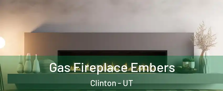  Gas Fireplace Embers Clinton - UT