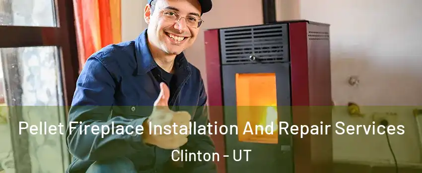  Pellet Fireplace Installation And Repair Services Clinton - UT