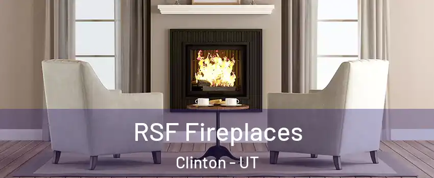  RSF Fireplaces Clinton - UT