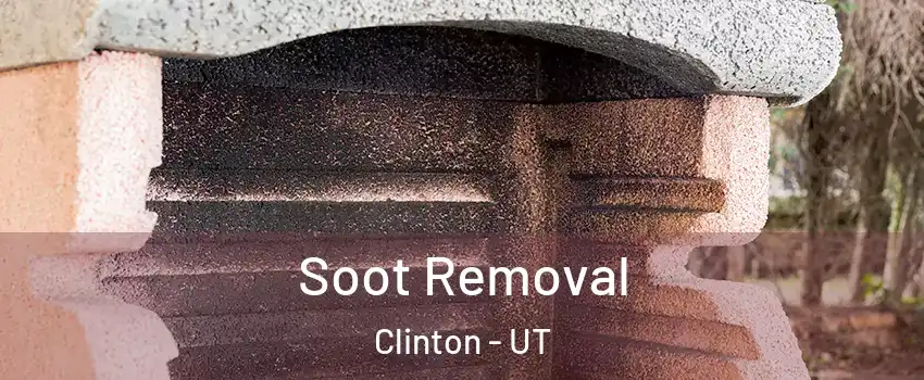  Soot Removal Clinton - UT