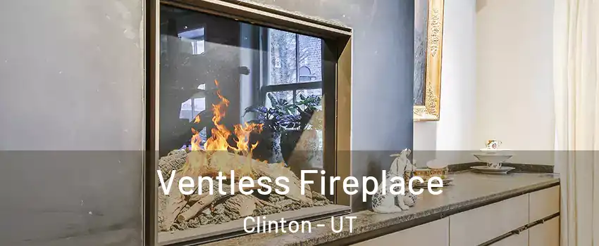  Ventless Fireplace Clinton - UT